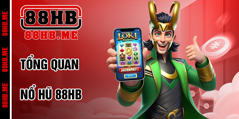 Nổ Hũ 88hb – Thế Giới Slot Kịch Tính