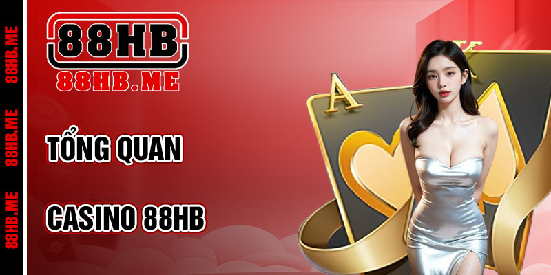 Casino 88hb – Sòng Bạc Trực Tiếp Chân Thực