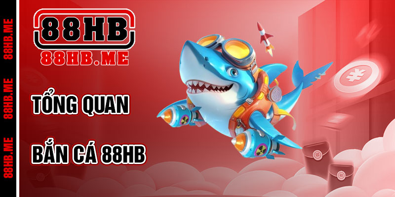 Bắn Cá 88hb – Hành Trình Săn Cá Thú Vị