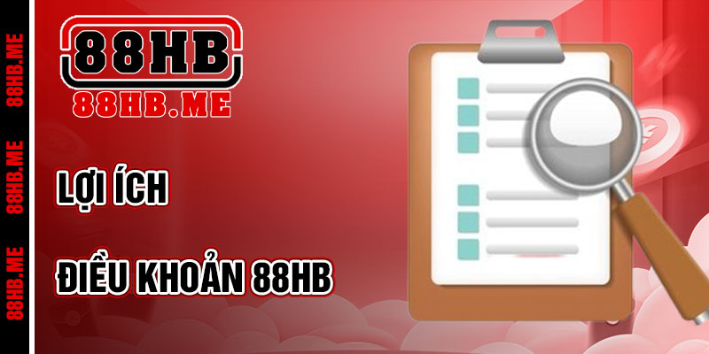 Lợi Ích Khi Tuân Thủ Điều Khoản 88hb